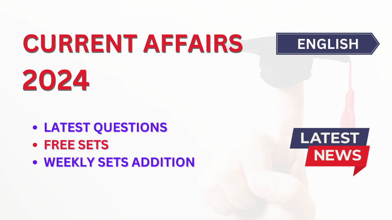 Weekly Current Affairs Questions 2024 (English)